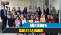 Miniklere Sanat Aşılandı
