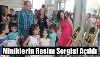 Miniklerin Resim Sergisi Açıldı