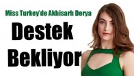 Miss Turkey’de Akhisarlı Derya, Destek Bekliyor