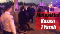 Motosiklet Kazası 1 Yaralı