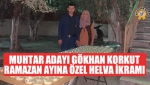 Muhtar Adayı Gökhan Korkutan Ramazan Ayına Özel Helva İkramı