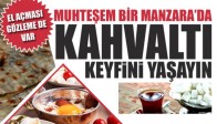 Muhteşem Bir Manzara’da Kahvaltı Keyfini Yaşayın