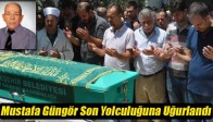 Mustafa Güngör Son Yolculuğuna Uğurlandı