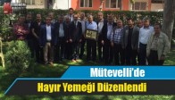 Mütevelli’de Hayır Yemeği Düzenlendi