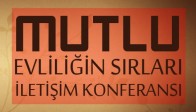 Mutlu Evliliğin Sırrı İletişim Konferansını Kaçırmayın