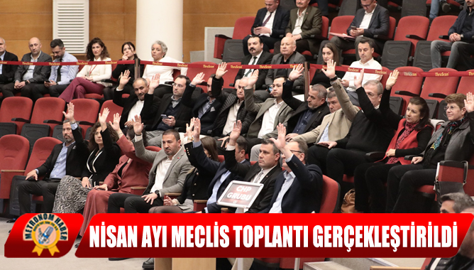 Nisan Ayı Meclis Toplantı Gerçekleştirildi