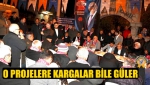 O Projelere Kargalar Bile Güler