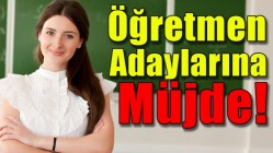 Öğretmen Adaylarına Müjde!