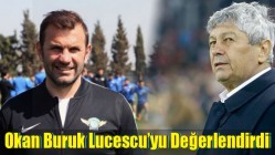 Okan Buruk, Lucescu’yu değerlendirdi