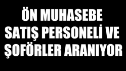 Ön Muhasebe Satış Personeli Ve Şoförler Aranıyor