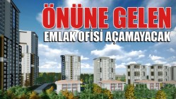 Önüne Gelen Emlak Ofisi Açamayacak!