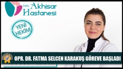 Opr. Dr. Fatma Selcen Karakuş Göreve Başladi
