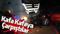 Otomobil İle Tır Kafa Kafaya Çarpıştı; 2 Ağır Yaralı