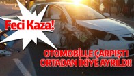 OTOMOBİLLE ÇARPIŞAN TRAKTÖR ORTADAN İKİYE AYRILDI