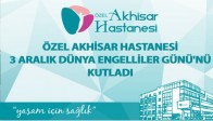 Özel Akhisar Hastanesi 3 Aralık Dünya Engelliler Günü'nü Kutladı