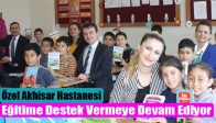 Özel Akhisar Hastanesi Eğitime Destek Vermeye Devam Ediyor