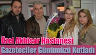 Özel Akhisar Hastanesi Gazeteciler Günümüzü Kutladı
