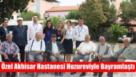 Özel Akhisar Hastanesi Huzureviyle Bayramlaştı