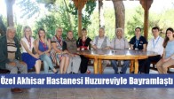 Özel Akhisar Hastanesi Huzureviyle Bayramlaştı