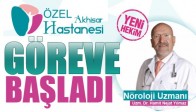 Özel Akhisar Hastanesi’nde Yeni Nöroloji Uzmanı Göreve Başladı