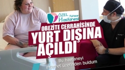 ÖZEL AKHİSAR HASTANESİ OBEZİTE CERRAHİSİNDE YURT DIŞINA AÇILDI