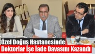 Özel Doğuş Hastanesinde Doktorlar İşe İade Davasını Kazandı
