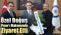 Özel Doğuş, Pınar’ı Yeni Makamında Ziyaret Etti