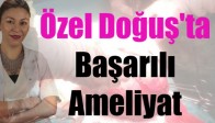 Özel Doğuş'ta Başarılı Ameliyat