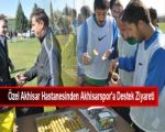 Özel Akhisar Hastanesinden Akhisarspora Destek Ziyareti