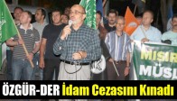 ÖZGÜR-DER İdam Cezasını Kınadı