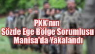 PKK'nın Sözde Ege Bölge Sorumlusu Manisa'da Yakalandı