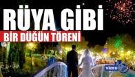 Rüya gibi bir düğün