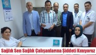 Sağlık Sen Sağlık Çalışanlarına Şiddeti Kınıyoruz