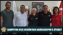 Şampiyon Ayşe Begüm’den Akhisarspor’a Ziyaret