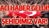 ŞEHİDİMİZ VAR!