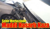 Şehir Merkezinde Maddi Hasarlı Kaza