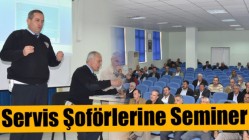 Servis Şoförlerine Seminer