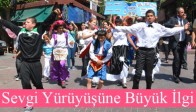 Sevgi Yürüyüşüne Büyük İlgi