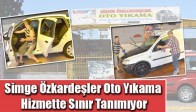 Simge Özkardeşler Oto Yıkama Hizmette Sınır Tanımıyor
