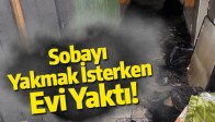 Sobayı Benzinle Yakmak İsterken Evini Yaktı