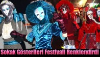 Sokak Gösterileri Festivali Renklendirdi