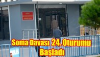 Soma Davası 24. Oturumu Başladı