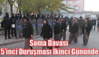 Soma Davası 5'inci Duruşması İkinci Gününde