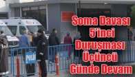 Soma Davası 5'inci Duruşması Üçüncü Günde Devam Ediyor
