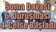 Soma Davası 6. Duruşması 4. Celse Başladı