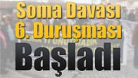 Soma Davası 6. Duruşması Başladı