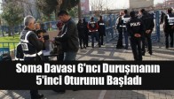 Soma Davası 6'ncı Duruşmanın 5'inci Oturumu Başladı