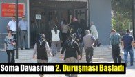 Soma Davası’nın 2. Duruşması Başladı