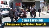Soma Davasında 7. Duruşmanın İkinci Celsesi Sona Erdi