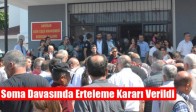 Soma Davasında Erteleme Kararı Verildi